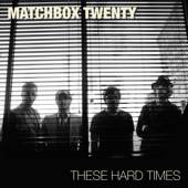 Matchbox Twenty : These Hard Times